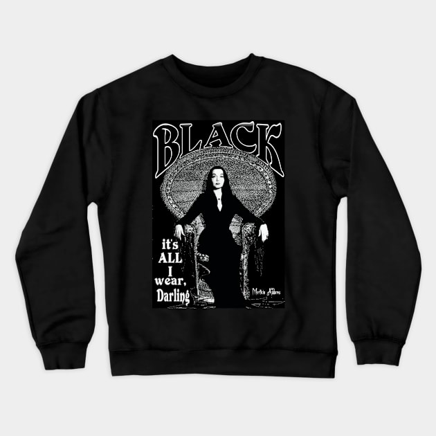 Black. It's All I Wear... Crewneck Sweatshirt by ImpArtbyTorg